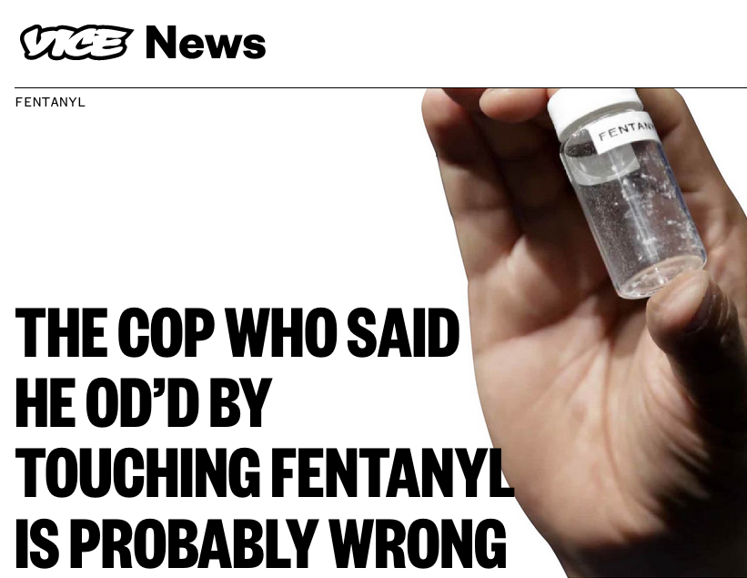 The cop who said he Od’d by touching fentanyl is probably wrong